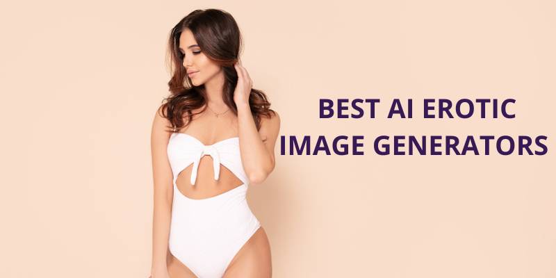 BEST AI EROTIC IMAGE GENERATORS