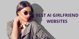 Best AI Girlfriend Websites