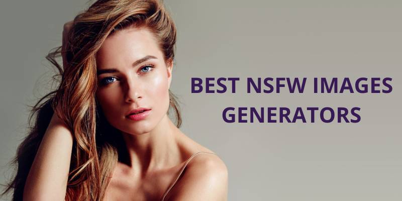 Best NSFW images generators