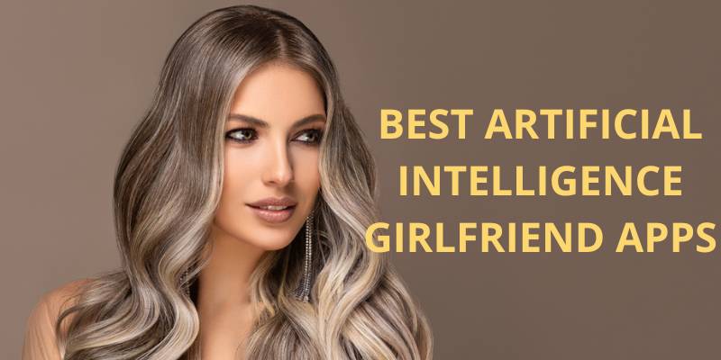 Best Artificial Intelligence Girlfriend Apps